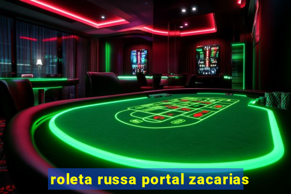 roleta russa portal zacarias